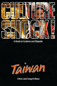 Culture Shock : A Guide to Customs and Etiqutte Taiwan