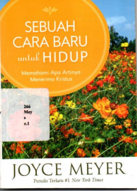Sebuah Cara Baru Untuk Hidup Memahami Apa Artinya Menerima Kristus